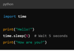 How to Pause, Stop, Wait or Sleep your Python Code - Python Central