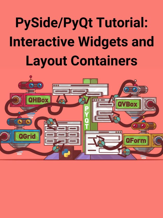 PySide/PyQt Tutorial: Interactive Widgets and Layout Containers ...